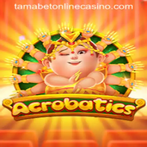 Exploring Acrobatics: The Latest Thrill in the Tamabet Online Casino