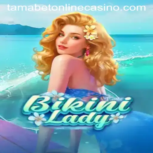 Exploring BikiniLady: A Dive into the World of Tamabet Online Casino