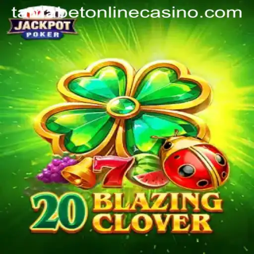 Explore the Thrills of 20BlazingClover at Tamabet Online Casino