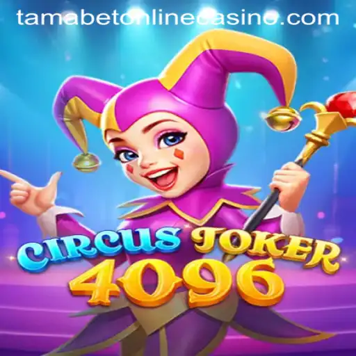 CircusJoker4096: Unraveling the Thrills of This Tamabet Online Casino Sensation