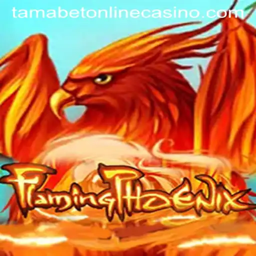 Exploring FlamingPhoenix: The Fiery Adventure in Tamabet Online Casino