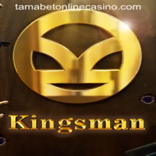 Kingsman: The Ultimate Experience with Tamabet Online Casino