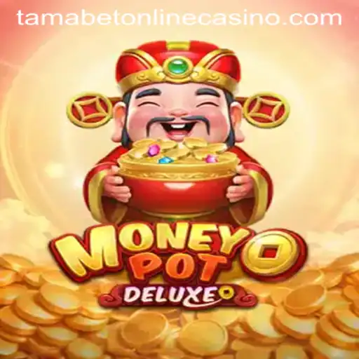 Exploring MoneyPotDELUXE: A Premier Game at Tamabet Online Casino