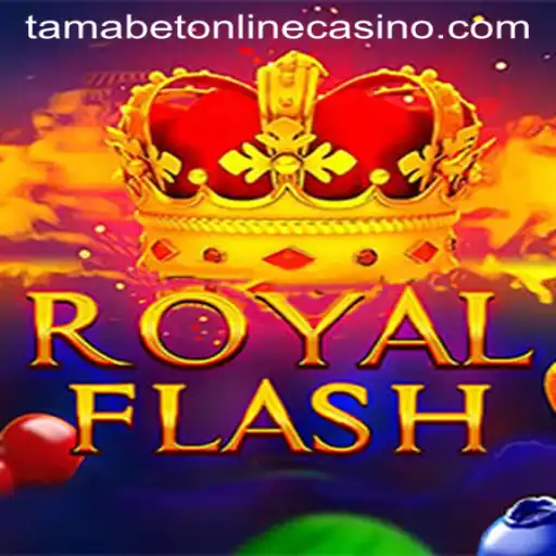 Unveiling RoyalFlash: A Premier Experience at Tamabet Online Casino