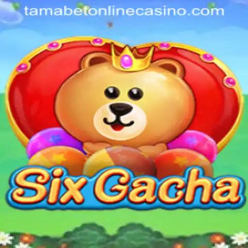 Exploring the World of SixGacha in Tamabet Online Casino